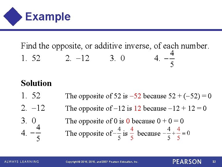 Example Find the opposite, or additive inverse, of each number. 1. 52 2. 12