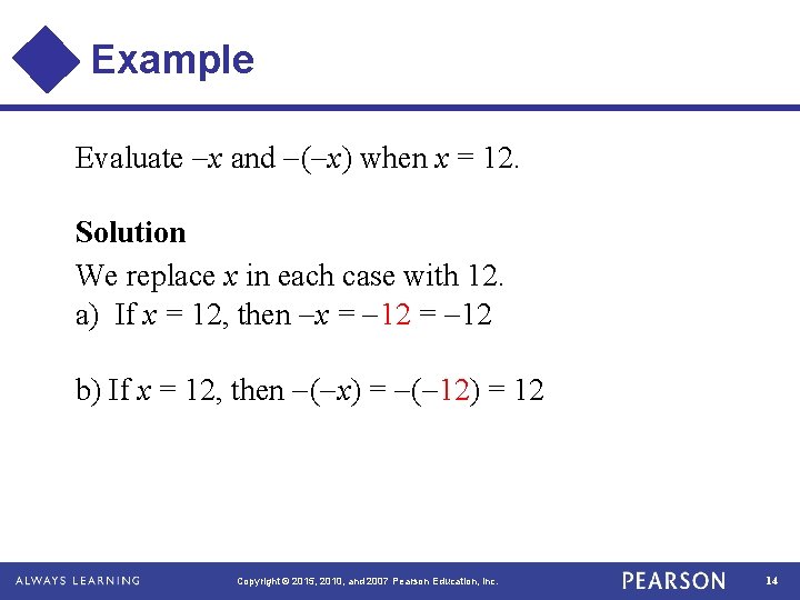 Example Evaluate x and ( x) when x = 12. Solution We replace x