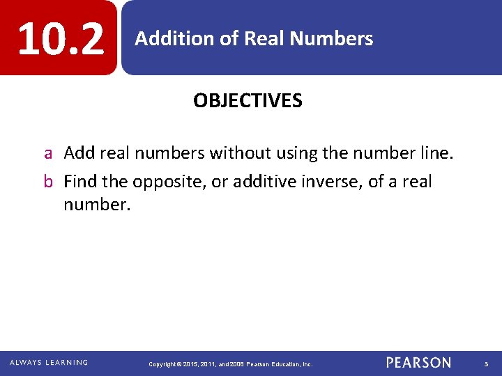 10. 2 Addition of Real Numbers OBJECTIVES a Add real numbers without using the