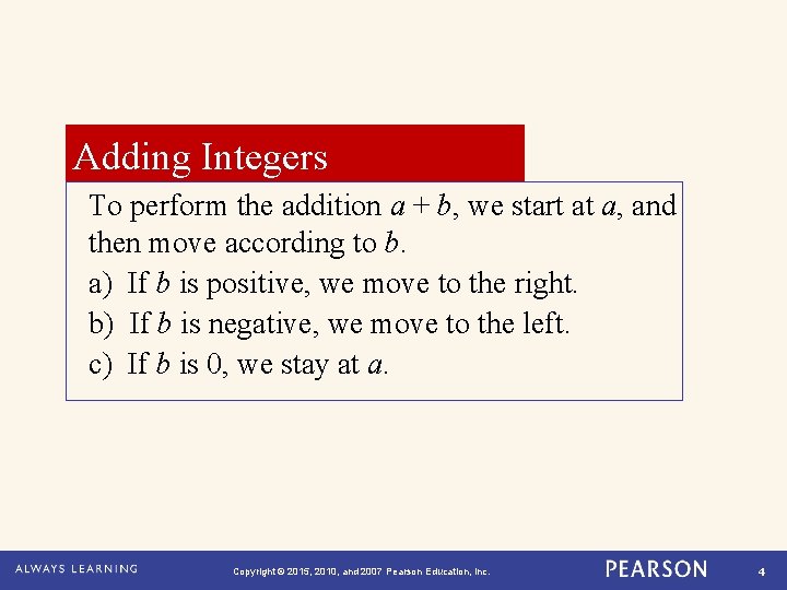 Adding Integers To perform the addition a + b, we start at a, and
