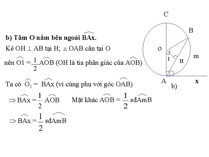 C B b) Tâm O nằm bên ngoài BAx. OAB cân tại O o