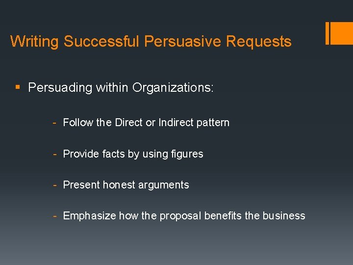 Writing Successful Persuasive Requests § Persuading within Organizations: - Follow the Direct or Indirect