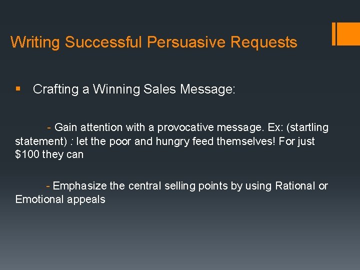 Writing Successful Persuasive Requests § Crafting a Winning Sales Message: - Gain attention with