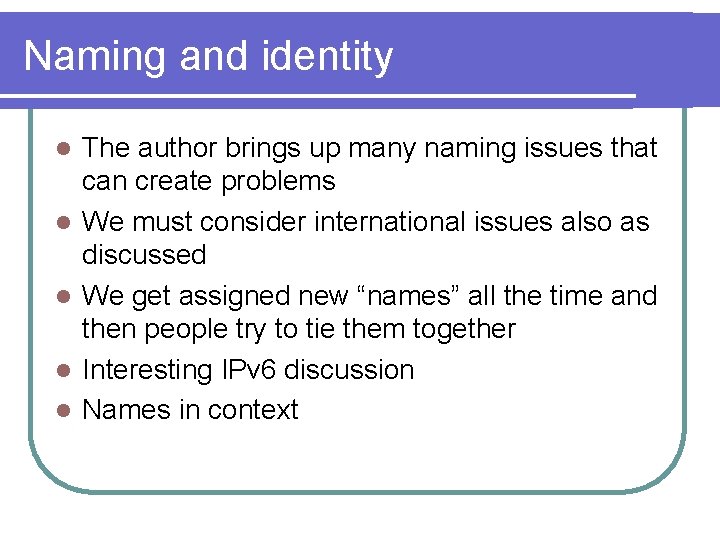 Naming and identity l l l The author brings up many naming issues that