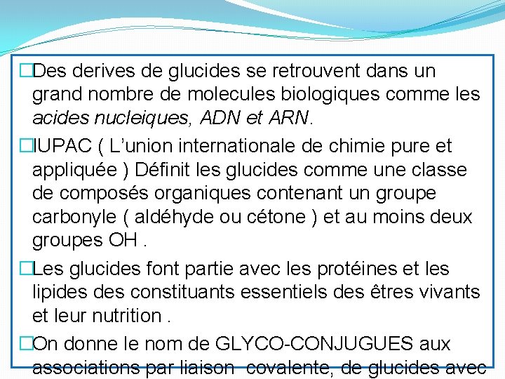 �Des derives de glucides se retrouvent dans un grand nombre de molecules biologiques comme