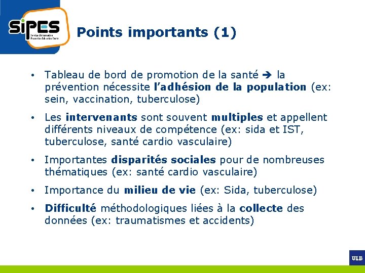 Points importants (1) • Tableau de bord de promotion de la santé la prévention