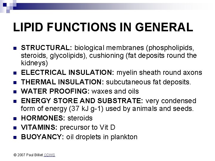 LIPID FUNCTIONS IN GENERAL n n n n STRUCTURAL: biological membranes (phospholipids, steroids, glycolipids),