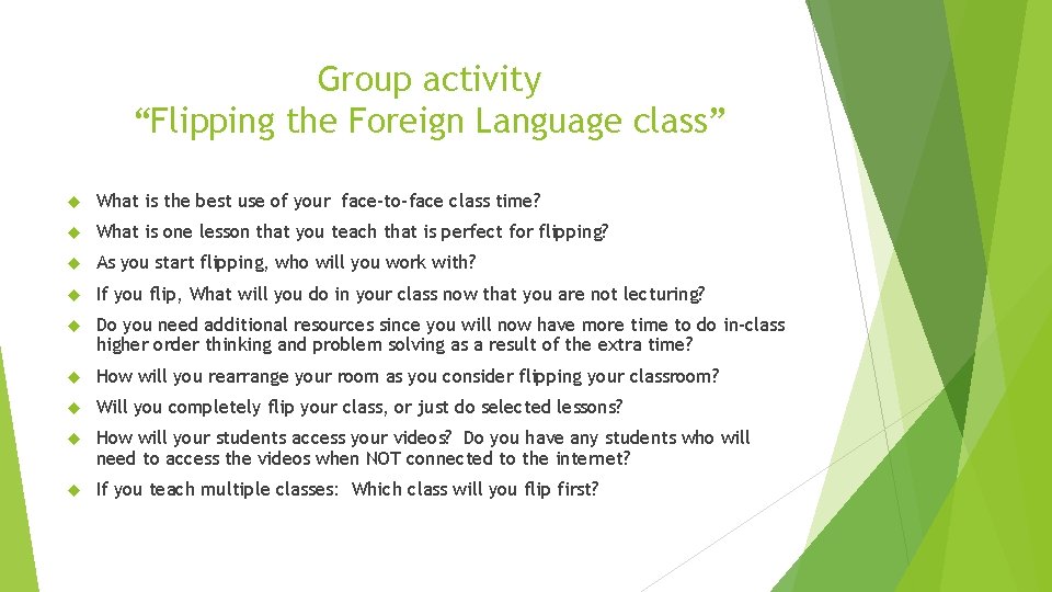 Group activity “Flipping the Foreign Language class” What is the best use of your