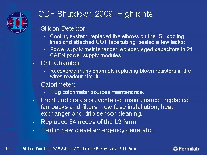 CDF Shutdown 2009: Highlights • Silicon Detector: § § • Drift Chamber: § •