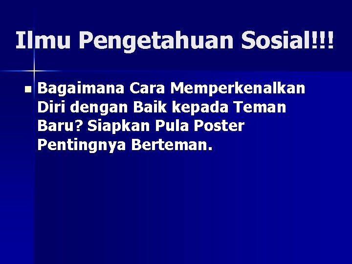 Ilmu Pengetahuan Sosial!!! n Bagaimana Cara Memperkenalkan Diri dengan Baik kepada Teman Baru? Siapkan