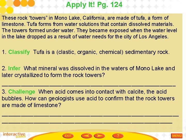 Apply It! Pg. 124 These rock “towers” in Mono Lake, California, are made of