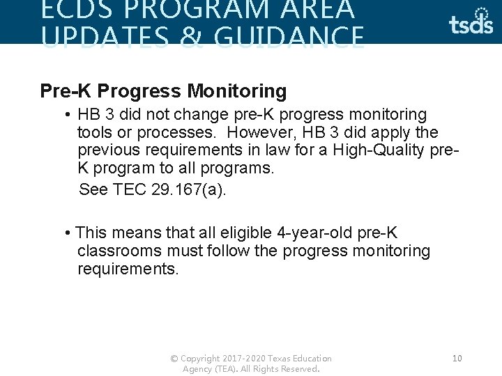 ECDS PROGRAM AREA UPDATES & GUIDANCE Pre-K Progress Monitoring • HB 3 did not