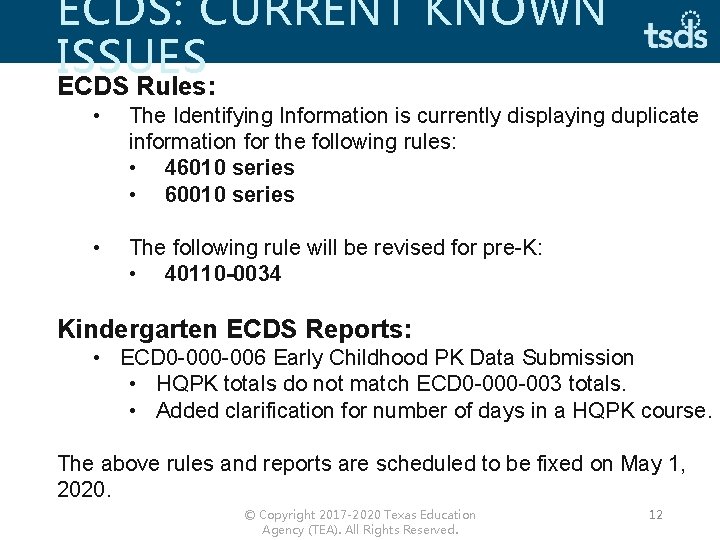 ECDS: CURRENT KNOWN ISSUES ECDS Rules: • The Identifying Information is currently displaying duplicate