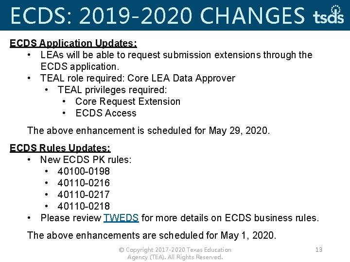 ECDS: 2019 -2020 CHANGES ECDS Application Updates: • LEAs will be able to request