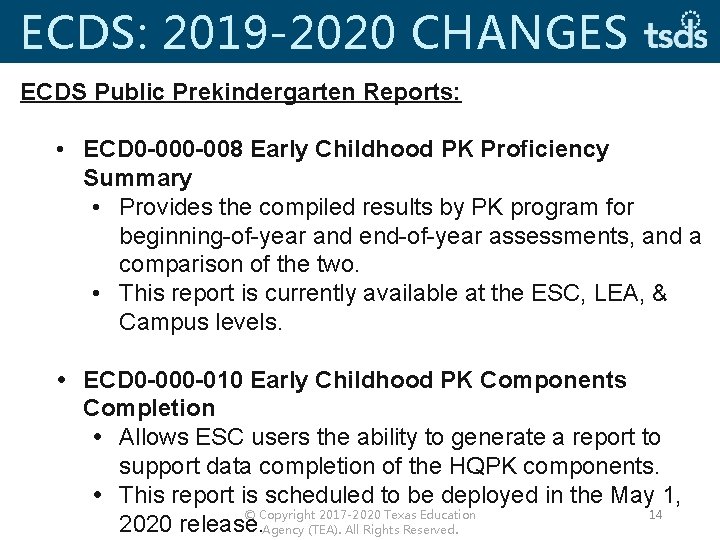 ECDS: 2019 -2020 CHANGES ECDS Public Prekindergarten Reports: • ECD 0 -008 Early Childhood