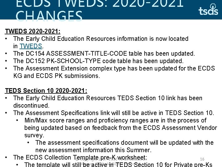 ECDS TWEDS: 2020 -2021 CHANGES TWEDS 2020 -2021: • The Early Child Education Resources