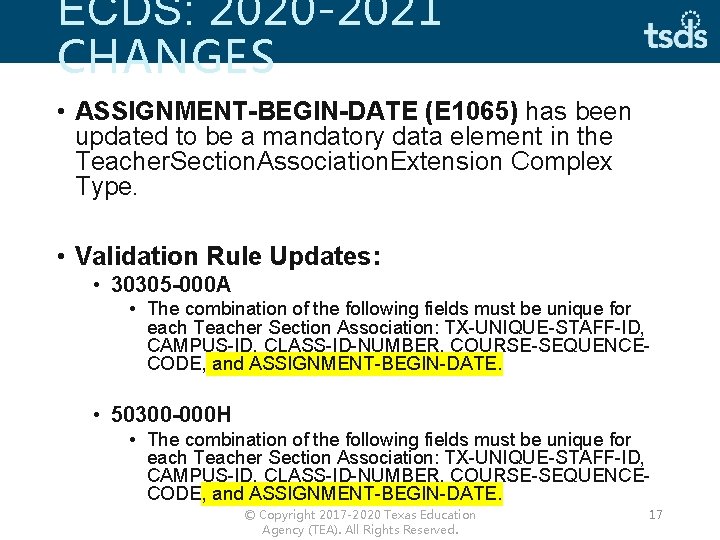 ECDS: 2020 -2021 CHANGES • ASSIGNMENT-BEGIN-DATE (E 1065) has been updated to be a