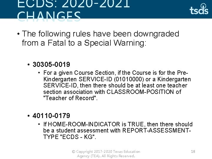 ECDS: 2020 -2021 CHANGES • The following rules have been downgraded from a Fatal