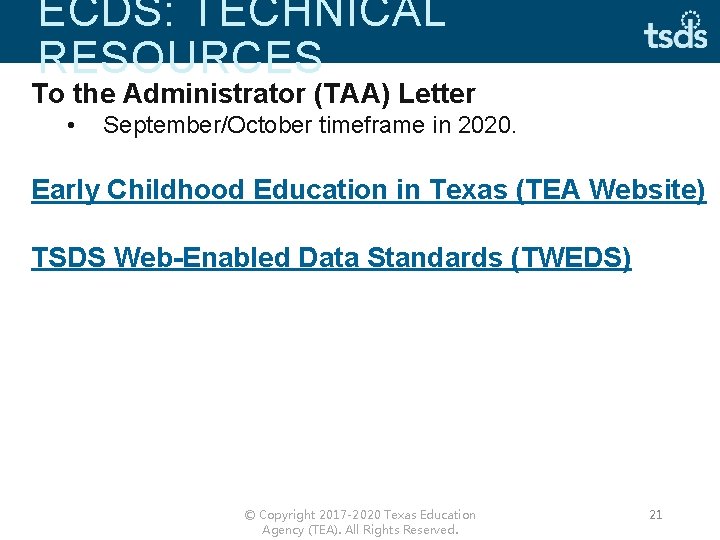 ECDS: TECHNICAL RESOURCES To the Administrator (TAA) Letter • September/October timeframe in 2020. Early