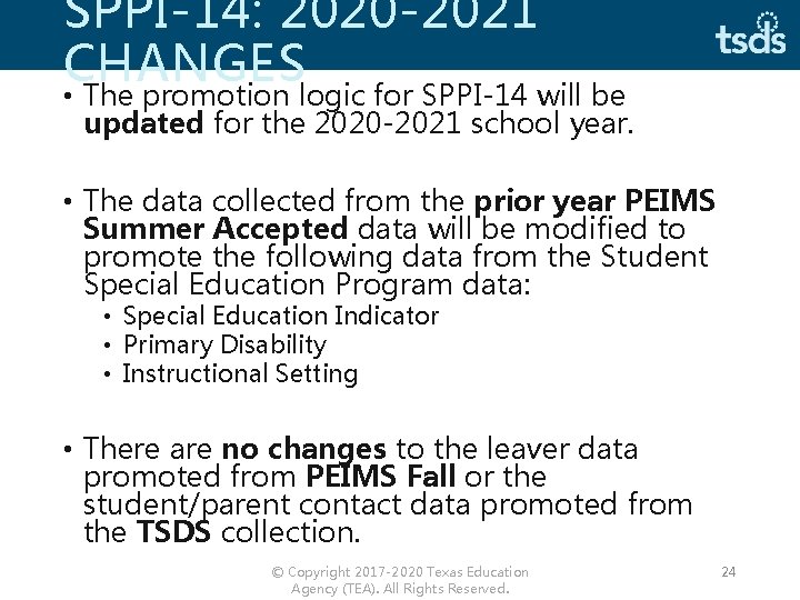 SPPI-14: 2020 -2021 CHANGES • The promotion logic for SPPI-14 will be updated for