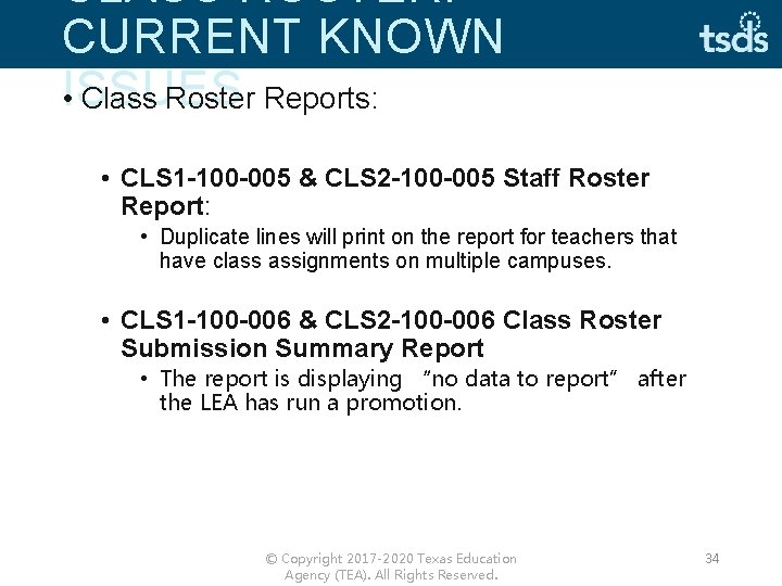 CLASS ROSTER: CURRENT KNOWN • ISSUES Class Roster Reports: • CLS 1 -100 -005