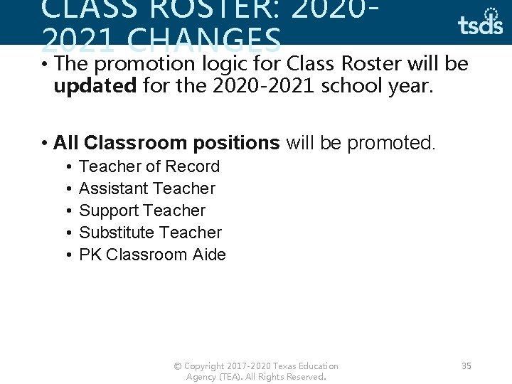CLASS ROSTER: 20202021 CHANGES • The promotion logic for Class Roster will be updated