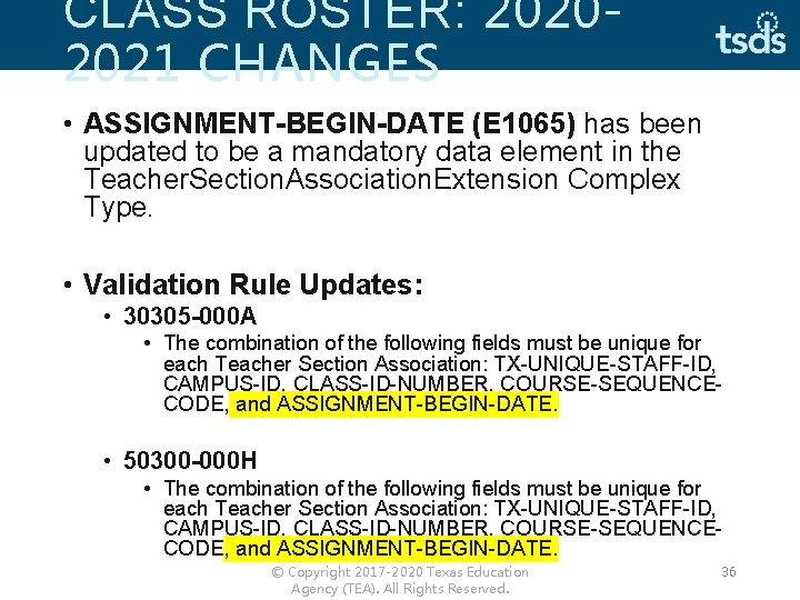 CLASS ROSTER: 20202021 CHANGES • ASSIGNMENT-BEGIN-DATE (E 1065) has been updated to be a