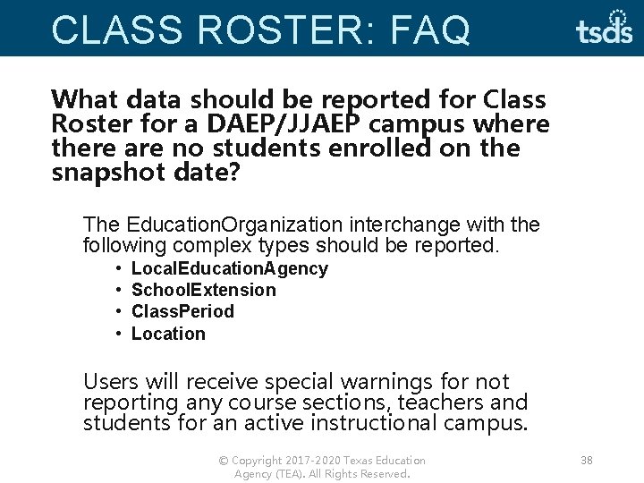 CLASS ROSTER: FAQ What data should be reported for Class Roster for a DAEP/JJAEP