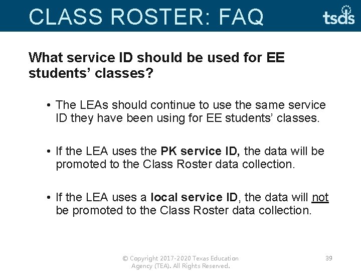 CLASS ROSTER: FAQ What service ID should be used for EE students’ classes? •