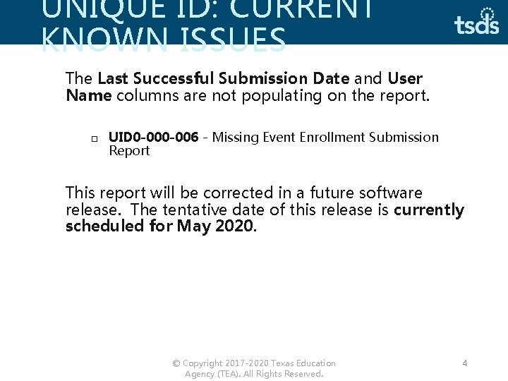 UNIQUE ID: CURRENT KNOWN ISSUES The Last Successful Submission Date and User Name columns