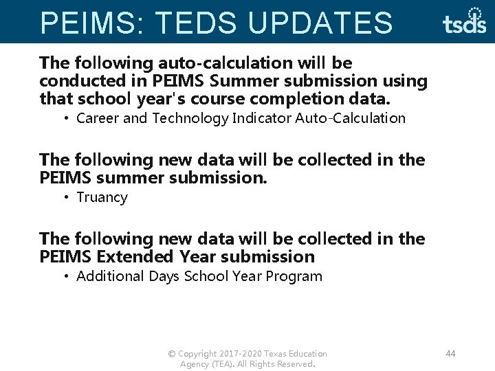 PEIMS: TEDS UPDATES The following auto-calculation will be conducted in PEIMS Summer submission using