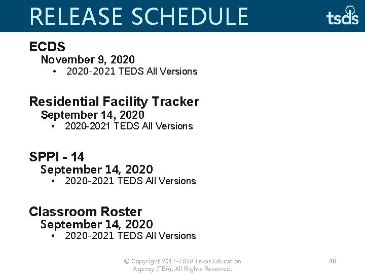 RELEASE SCHEDULE ECDS November 9, 2020 • 2020 -2021 TEDS All Versions Residential Facility