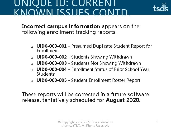 UNIQUE ID: CURRENT KNOWN ISSUES CONTD. Incorrect campus information appears on the following enrollment