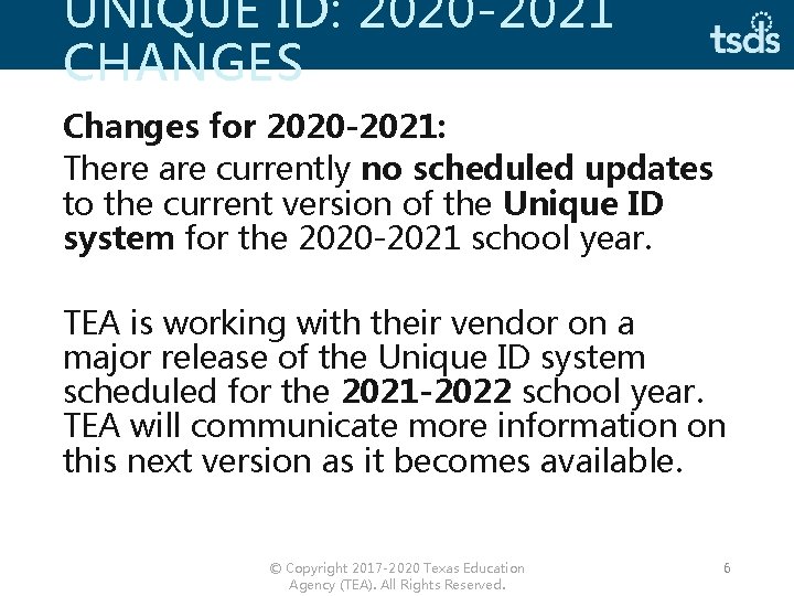 UNIQUE ID: 2020 -2021 CHANGES Changes for 2020 -2021: There are currently no scheduled