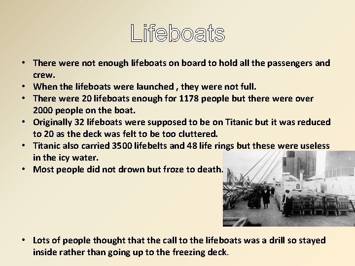 Lifeboats • There were not enough lifeboats on board to hold all the passengers