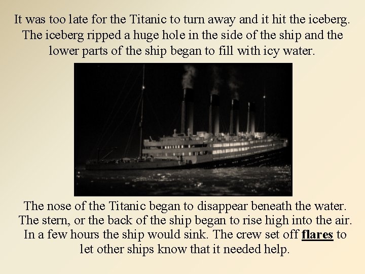 It was too late for the Titanic to turn away and it hit the