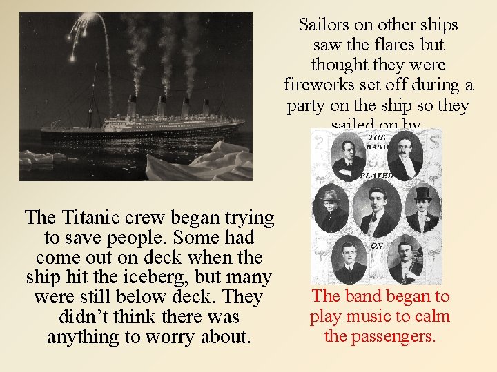 Sailors on other ships saw the flares but thought they were fireworks set off