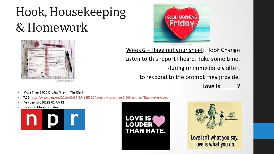 Hook, Housekeeping & Homework Week 6 – Have out your sheet: Hook Change Listen