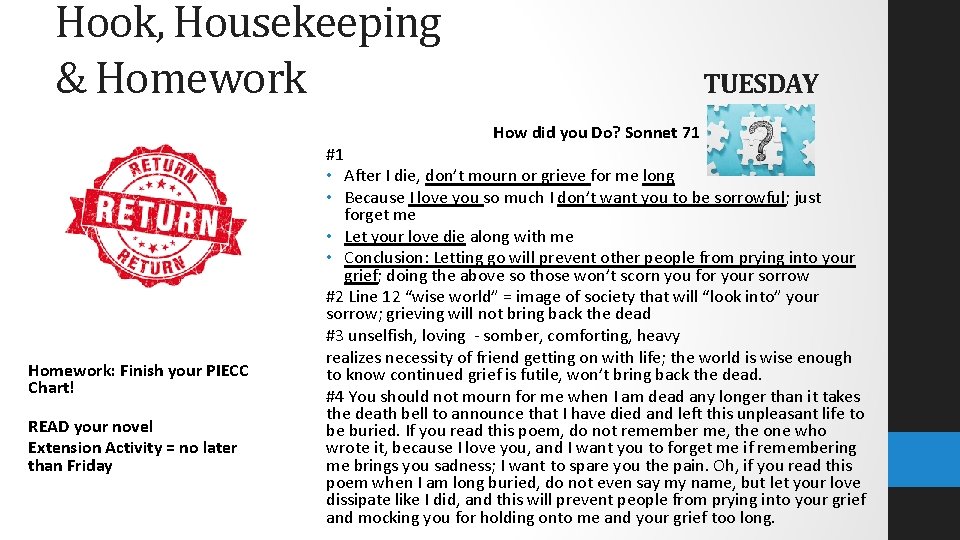 Hook, Housekeeping & Homework TUESDAY How did you Do? Sonnet 71 Homework: Finish your