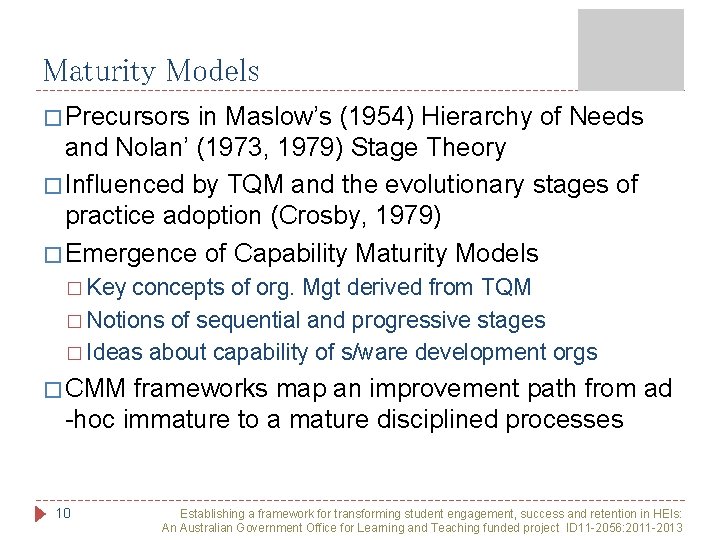 Maturity Models � Precursors in Maslow’s (1954) Hierarchy of Needs and Nolan’ (1973, 1979) Maturity Models � Precursors in Maslow’s (1954) Hierarchy of Needs and Nolan’ (1973, 1979)