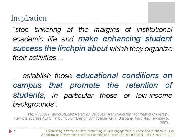 Inspiration “stop tinkering at the margins of institutional academic life and make enhancing student Inspiration “stop tinkering at the margins of institutional academic life and make enhancing student