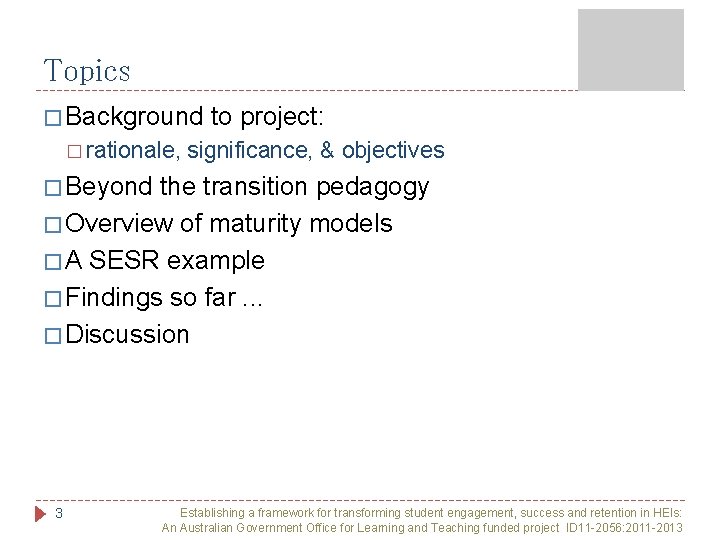 Topics � Background � rationale, to project: significance, & objectives � Beyond the transition Topics � Background � rationale, to project: significance, & objectives � Beyond the transition