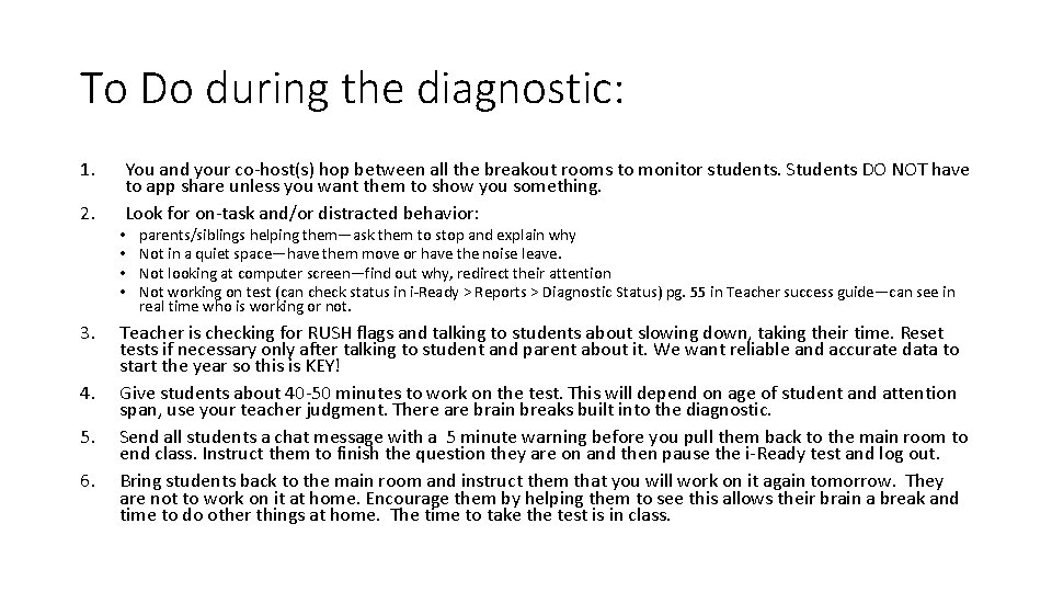 To Do during the diagnostic: 1. 2. 3. 4. 5. 6. You and your