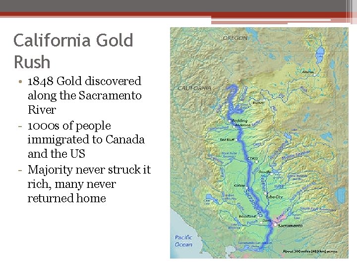 California Gold Rush • 1848 Gold discovered along the Sacramento River - 1000 s