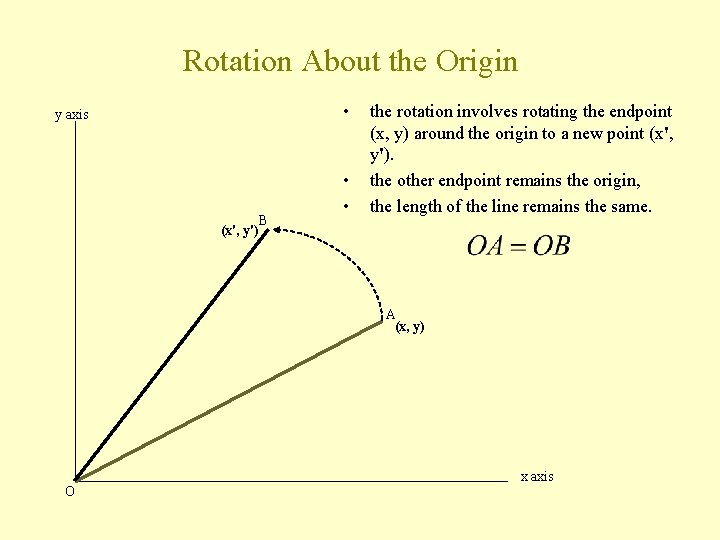 Rotation About the Origin • y axis (x', y') B • • the rotation