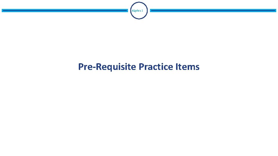 Algebra 1 Pre-Requisite Practice Items 