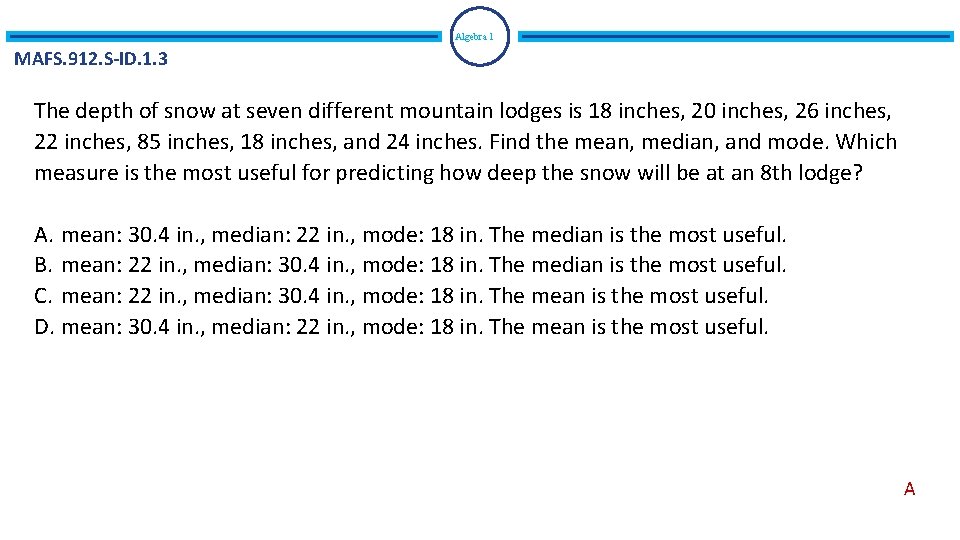 Algebra 1 MAFS. 912. S-ID. 1. 3 The depth of snow at seven different