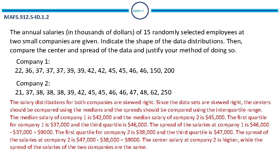 Algebra 1 MAFS. 912. S-ID. 1. 2 The annual salaries (in thousands of dollars)