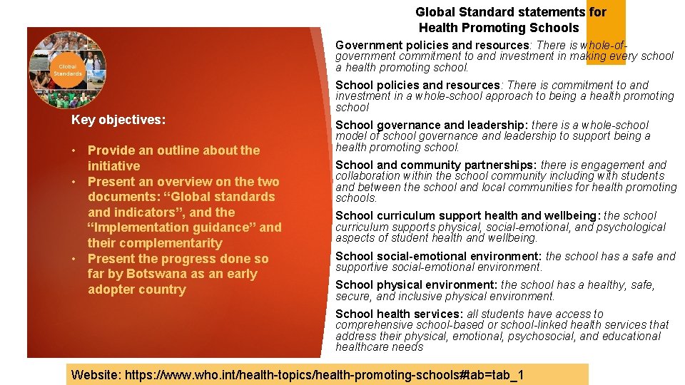 Global Standard statements for Health Promoting Schools Government policies and resources: There is whole-ofgovernment