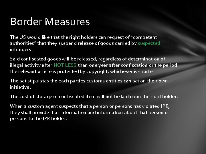 Border Measures The US would like that the right holders can request of “competent